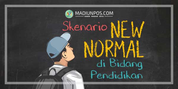 Skenario New Normal di Bidang Pendidikan